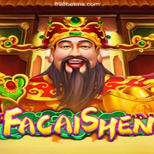 Exploring FaCaiShen: The Exciting World of Casino Gaming with 898bet